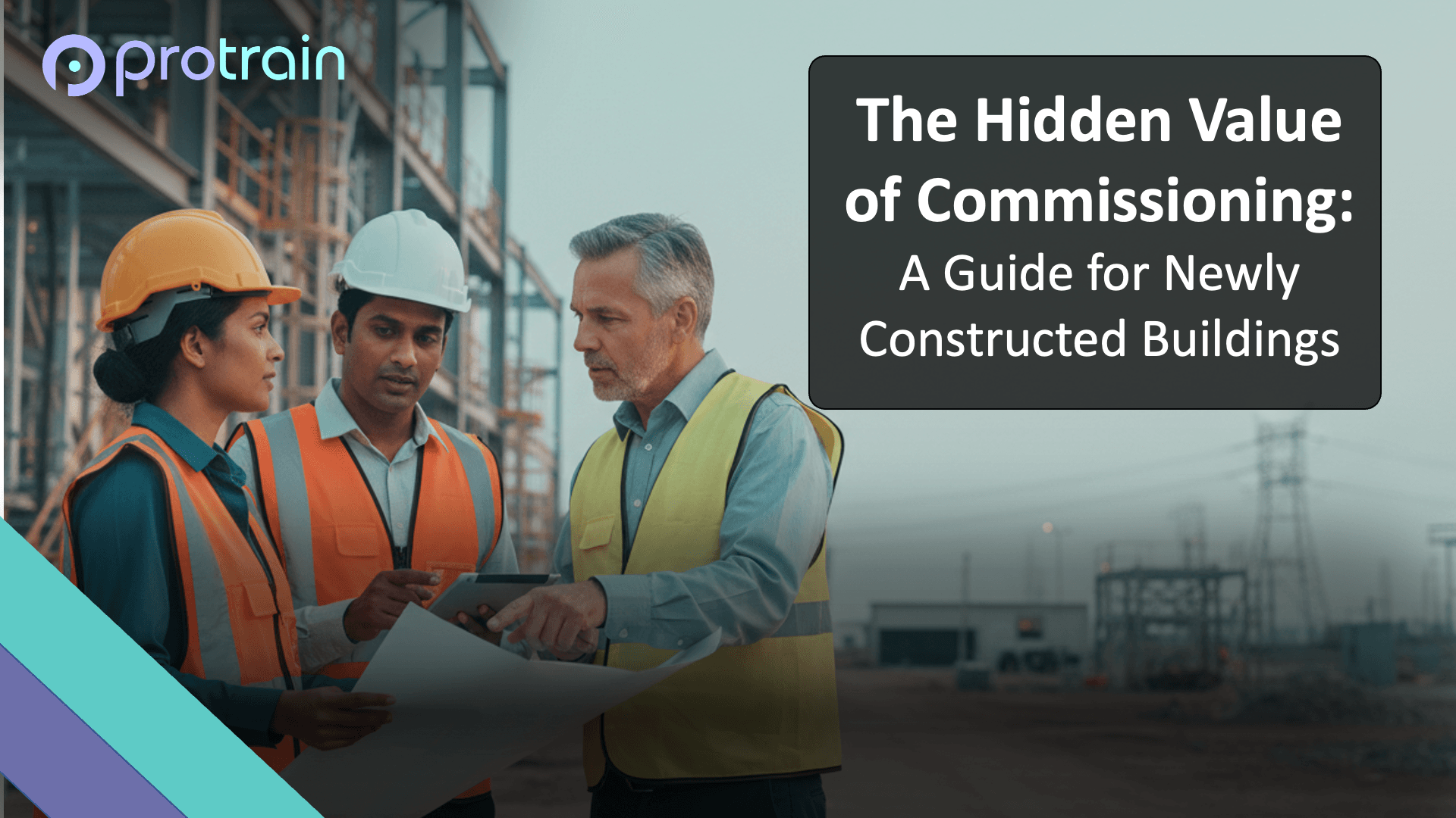 The Hidden Value of Commissioning: A Guide for Newly Constructed Buildings