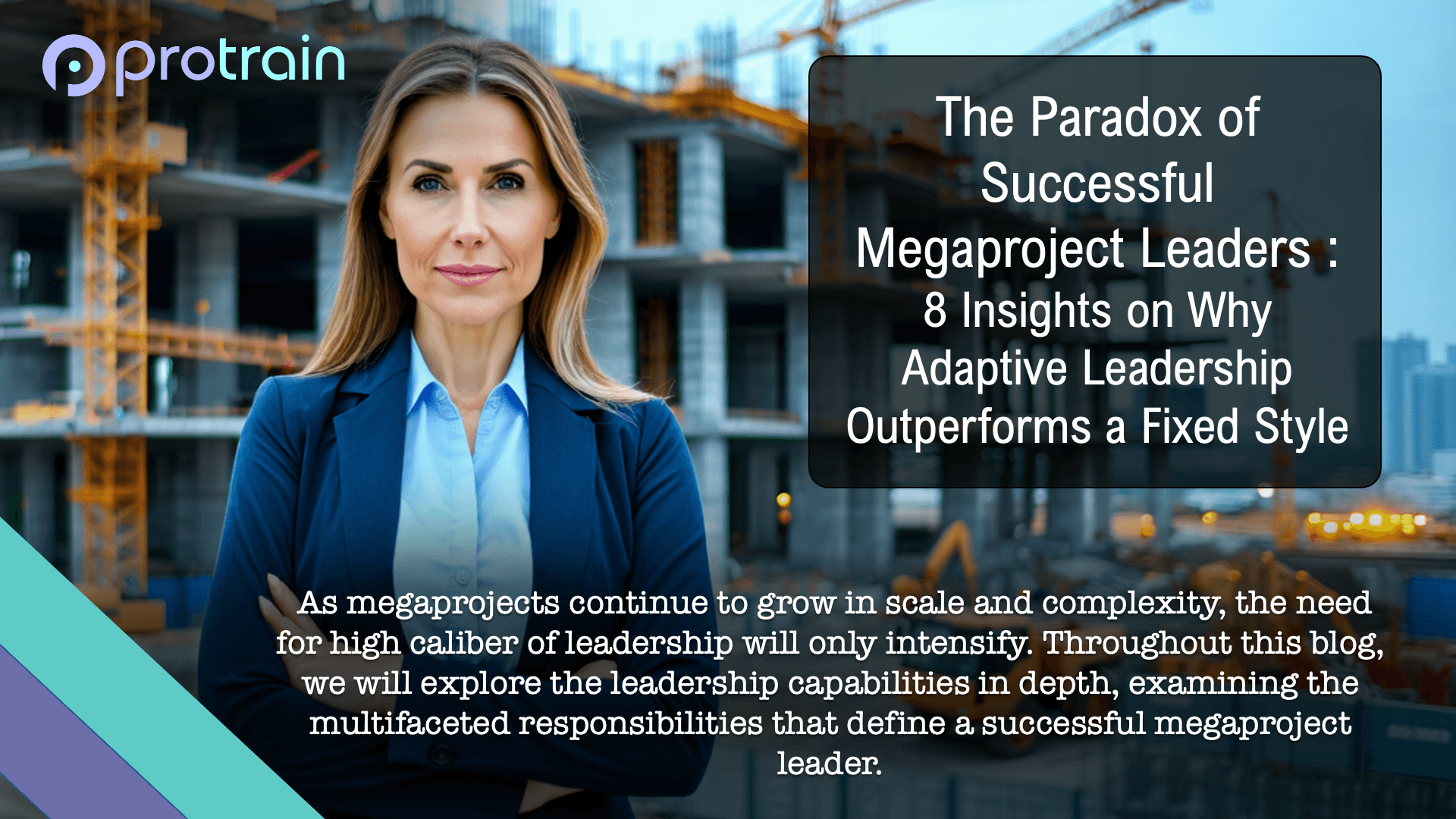 The Paradox of Successful Megaproject Leaders : 8 Insights on Why Adaptive Leadership Outperforms a Fixed Style
